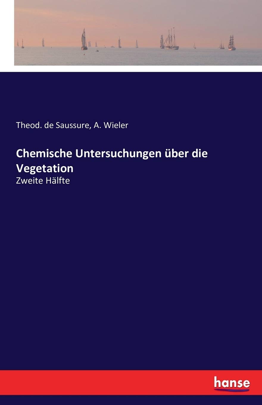 Chemische Untersuchungen über die Vegetation: Zweite Hälfte General education