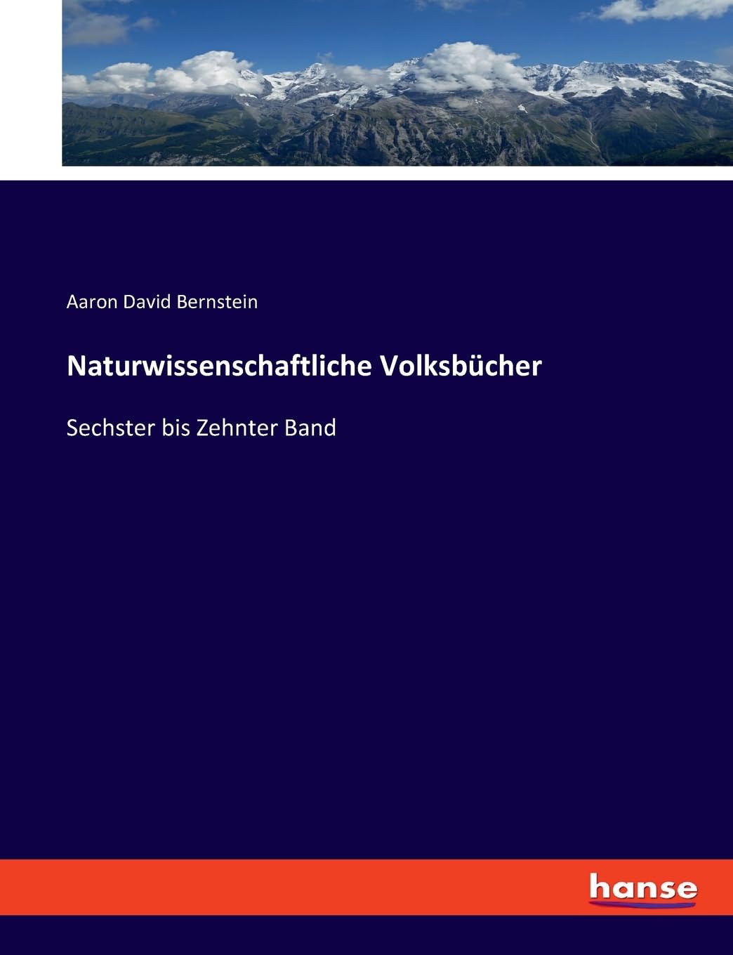 Naturwissenschaftliche Volksbücher: Sechster bis Zehnter Band Business & Technology