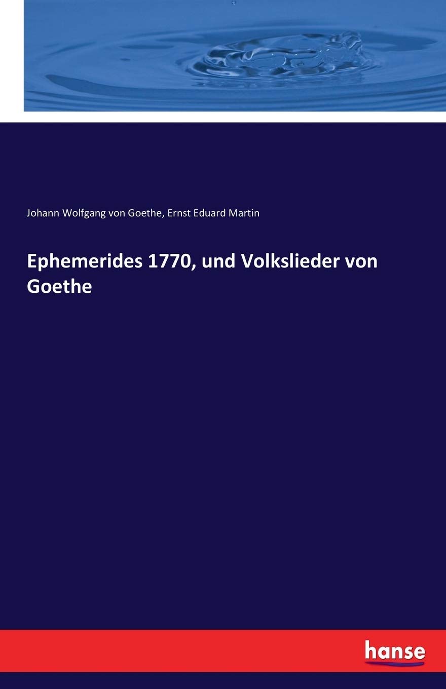 Ephemerides 1770, und Volkslieder von Goethe Books