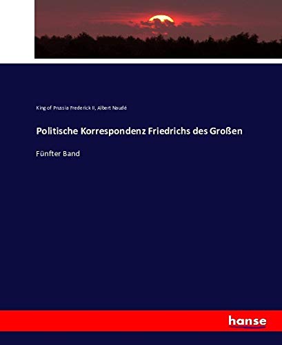 Politische Korrespondenz Friedrichs des Großen: Fünfter Band Books