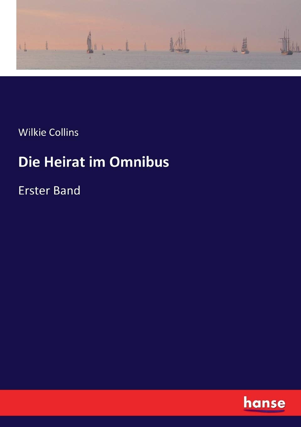 Die Heirat im Omnibus: Erster Band Classics