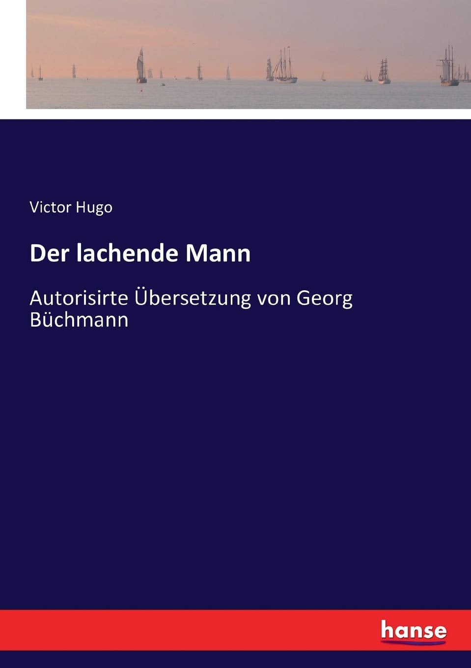 Der lachende Mann: Autorisirte Übersetzung von Georg Büchmann General education