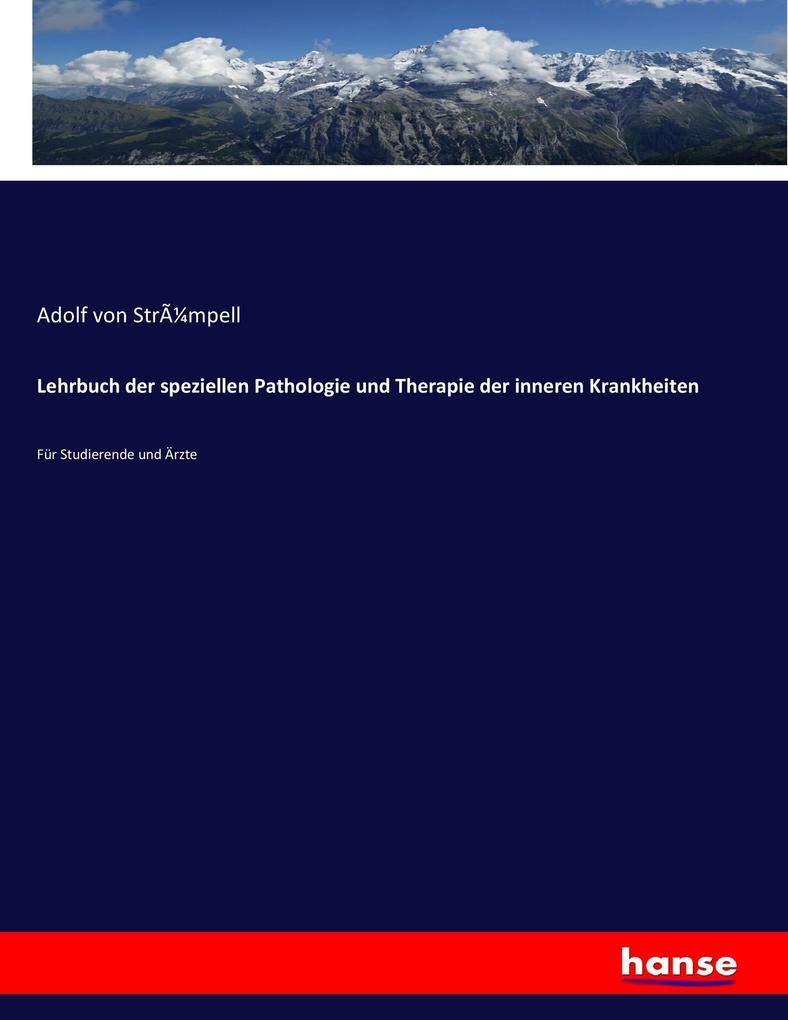 Lehrbuch der speziellen Pathologie und Therapie der inneren Krankheiten: Für Studierende und Ärzte Business & Technology