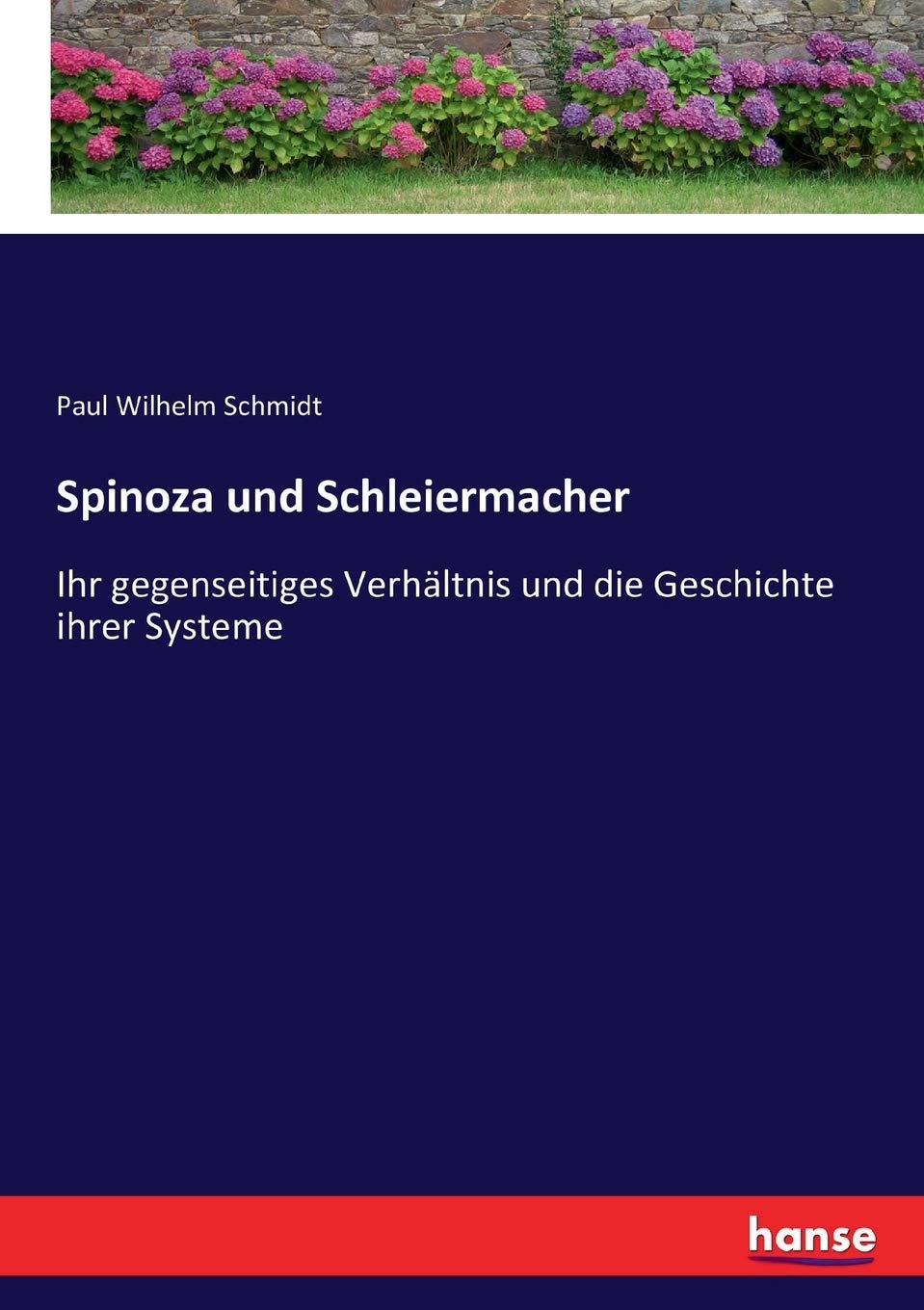 Spinoza und Schleiermacher: Ihr gegenseitiges Verhältnis und die Geschichte ihrer Systeme Personalities