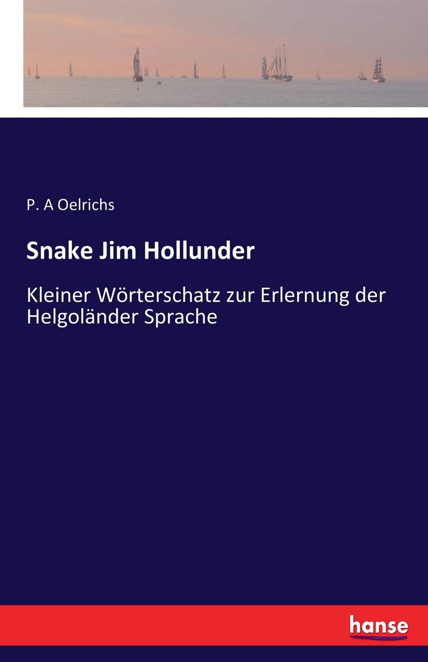 Snake Jim Hollunder: Kleiner Wörterschatz zur Erlernung der Helgoländer Sprache book