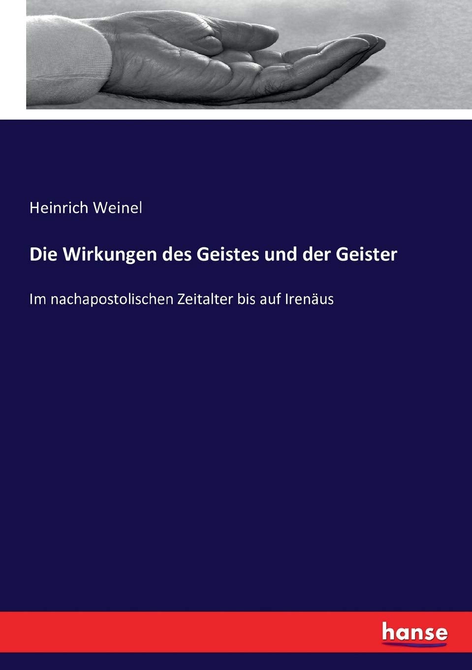 Die Wirkungen des Geistes und der Geister: Im nachapostolischen Zeitalter bis auf Irenäus Politics & History