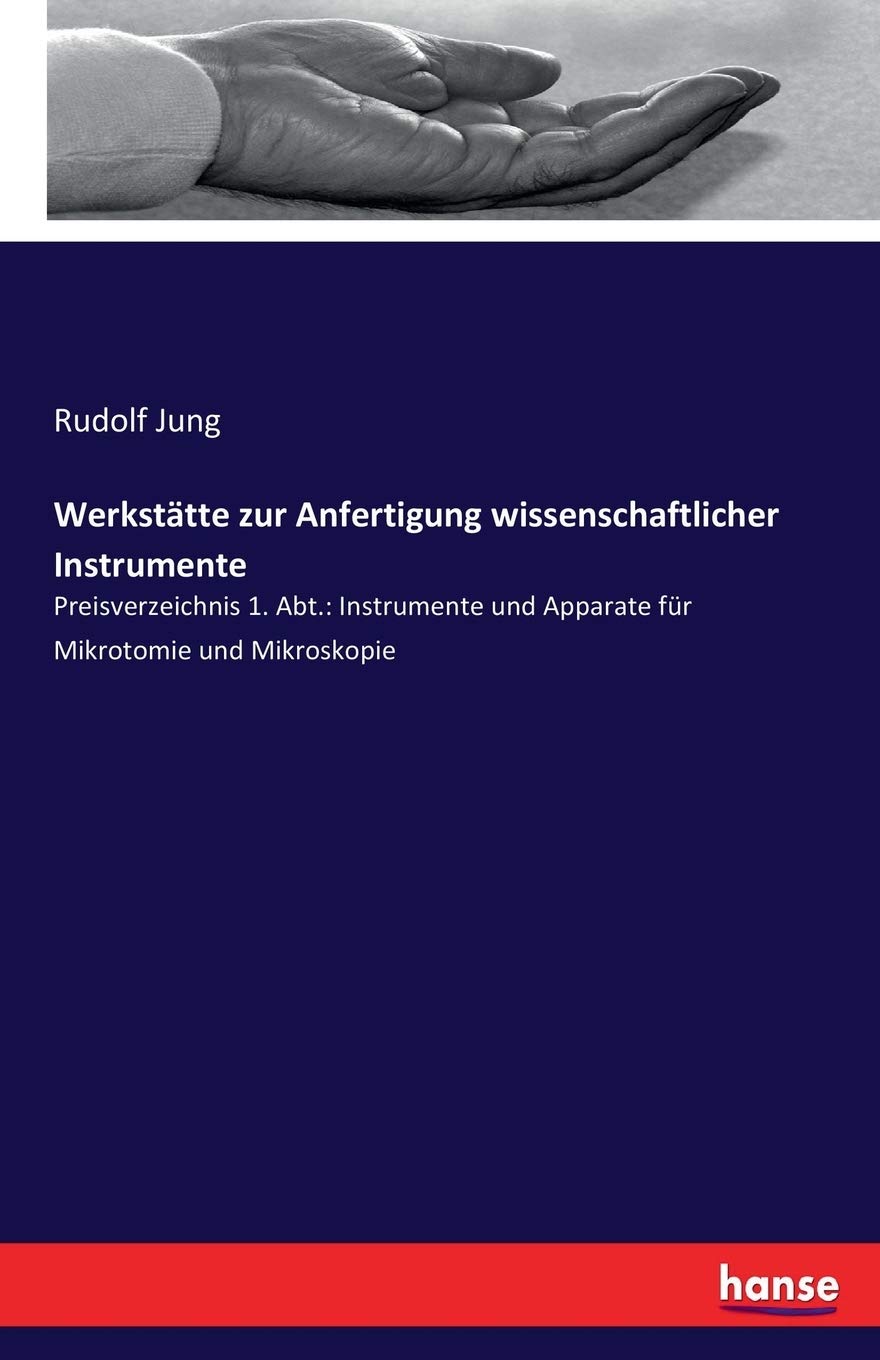 Werkstätte zur Anfertigung wissenschaftlicher Instrumente: Preisverzeichnis 1. Abt.: Instrumente und Apparate für Mikrotomie und Mikroskopie Hobbies & Crafts