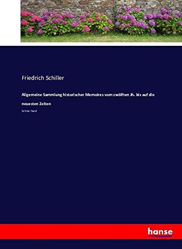 Allgemeine Sammlung historischer Memoires vom zwölften Jh. bis auf die neuesten Zeiten: Zehnter Band Personalities Books