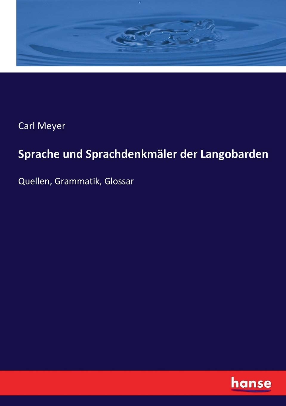 Sprache und Sprachdenkmäler der Langobarden: Quellen, Grammatik, Glossar book