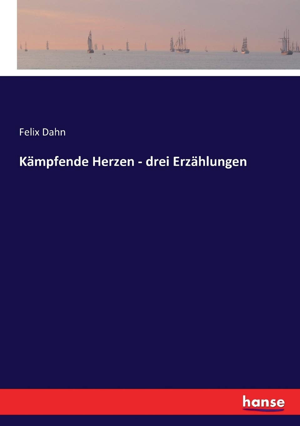 Kämpfende Herzen - drei Erzählungen Classics
