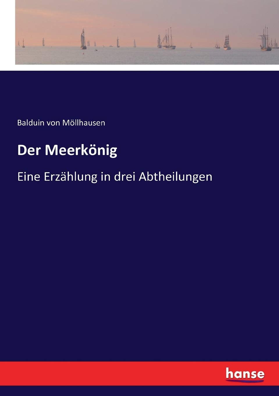 Der Meerkönig: Eine Erzählung in drei Abtheilungen Classics