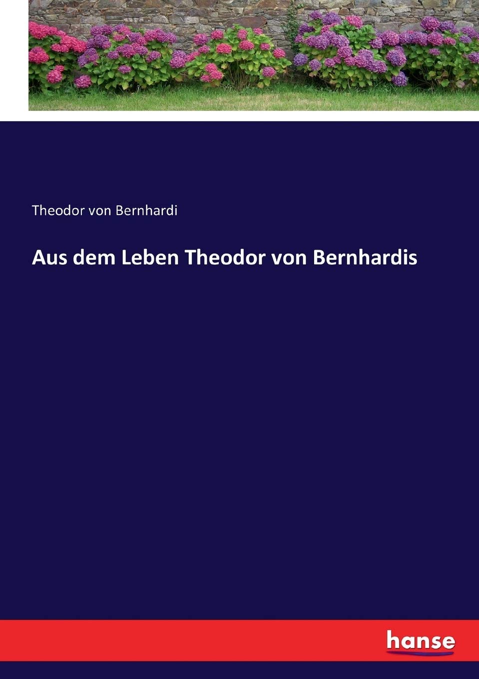Aus dem Leben Theodor von Bernhardis Personalities