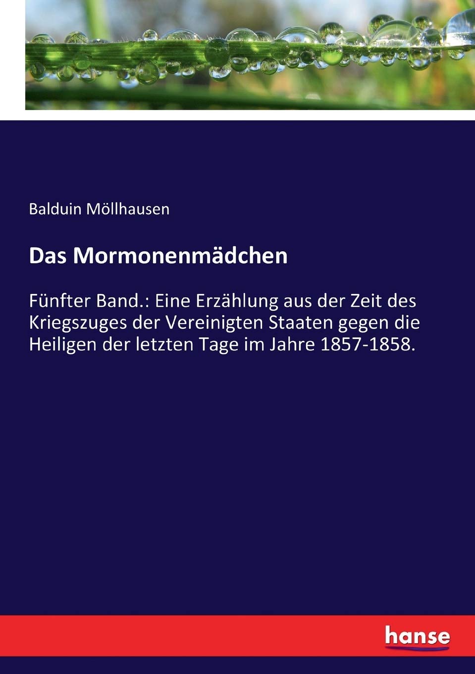 Das Mormonenmädchen: Fünfter Band.: Eine Erzählung aus der Zeit des Kriegszuges der Vereinigten Staaten gegen die Heiligen der letzten Tage im Jahre 1857-1858. Law