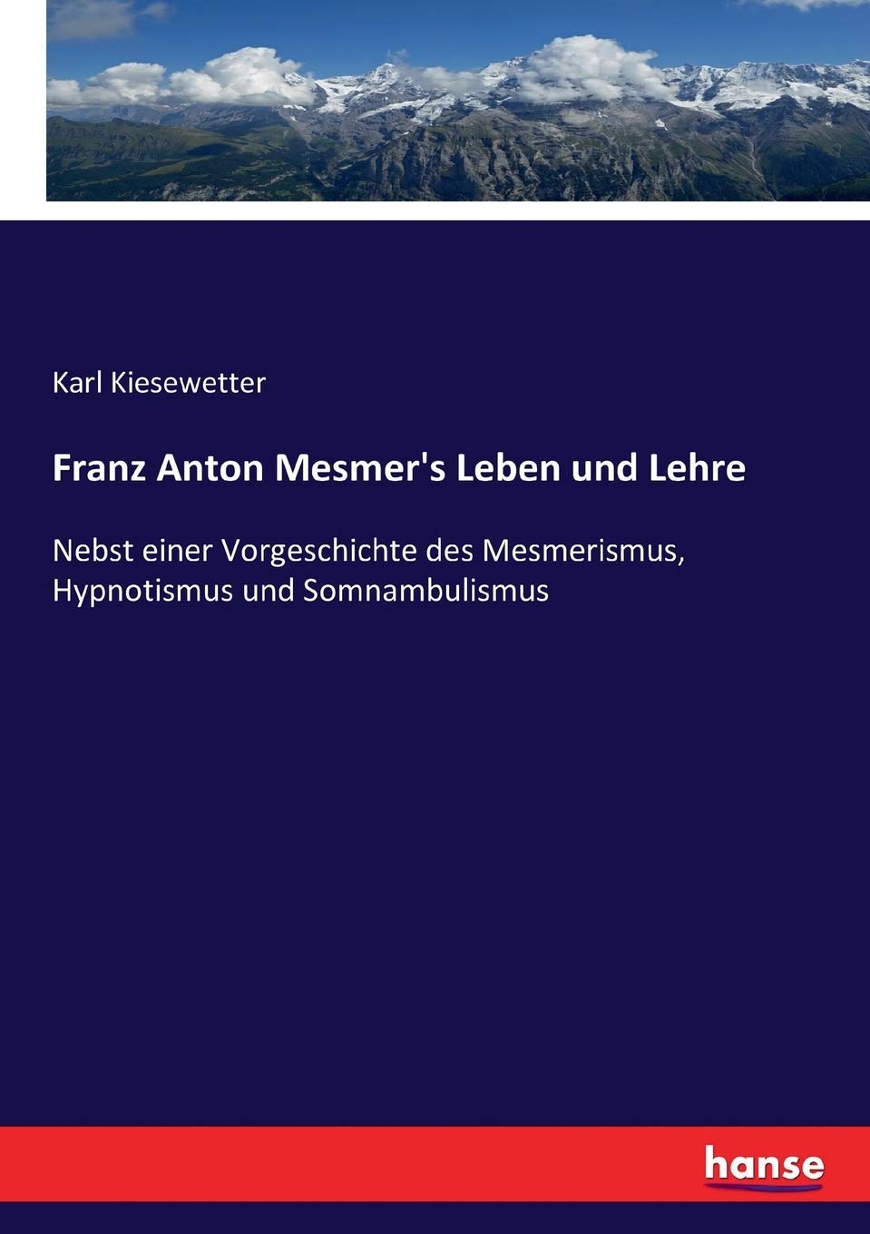 Franz Anton Mesmer's Leben und Lehre Memories