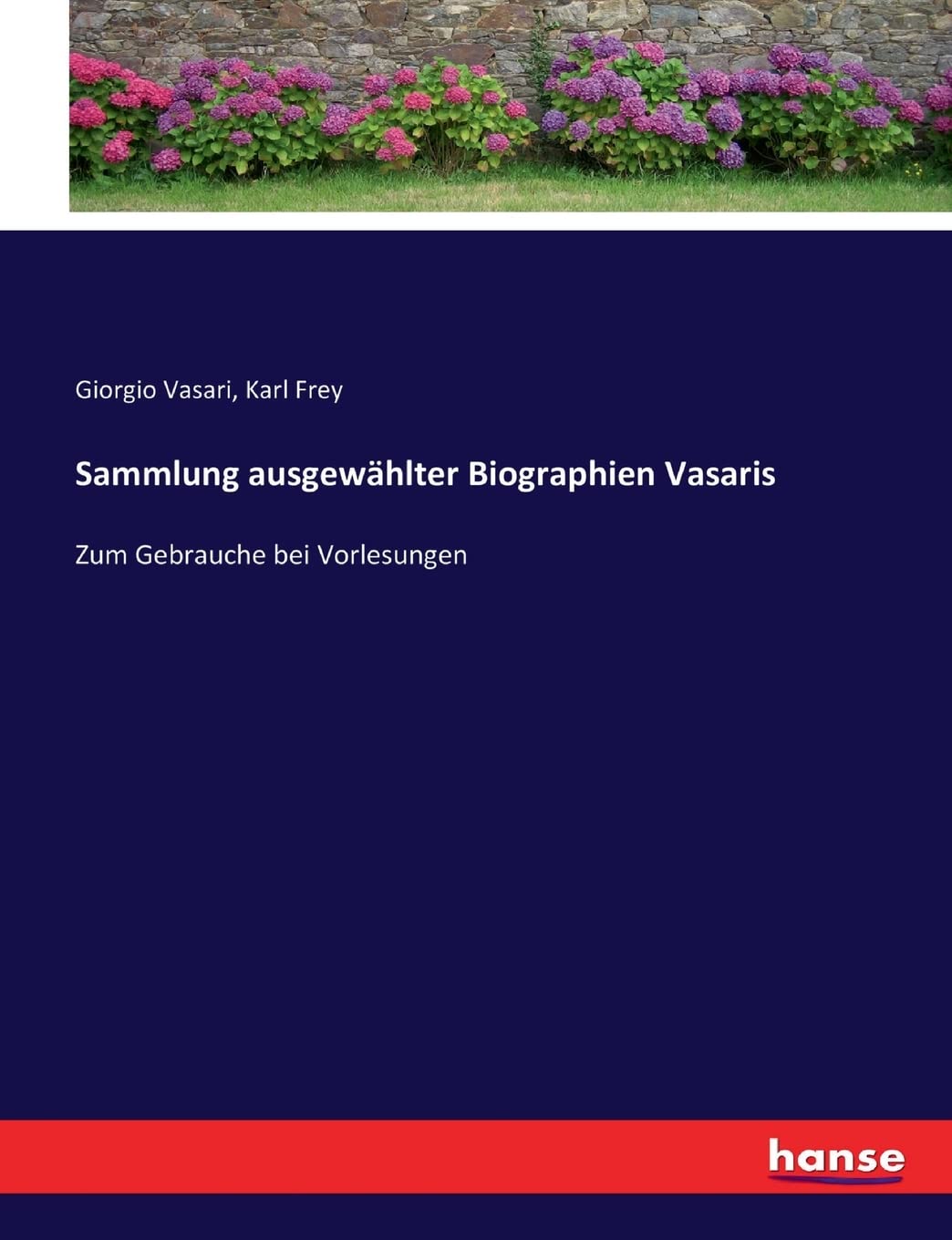 Sammlung ausgewählter Biographien Vasaris: Zum Gebrauche bei Vorlesungen Personalities