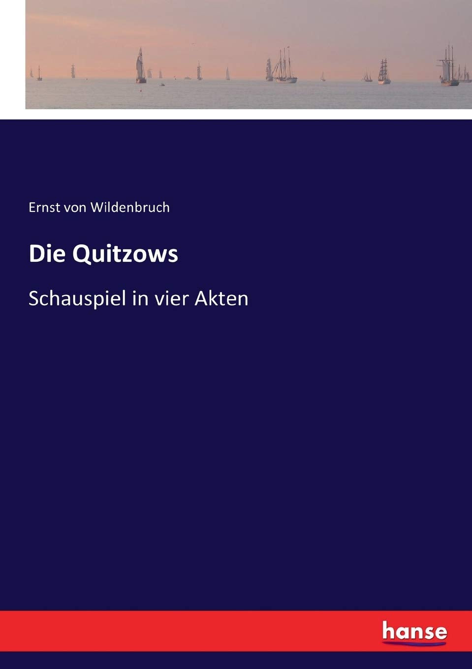Die Quitzows: Schauspiel in vier Akten Classics