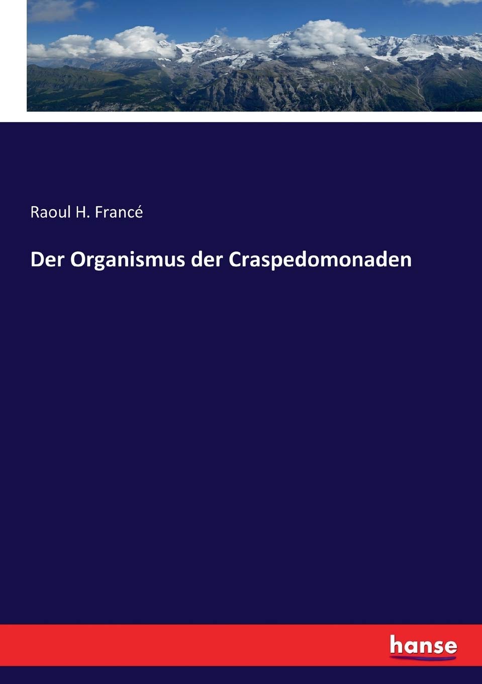 Der Organismus der Craspedomonaden book