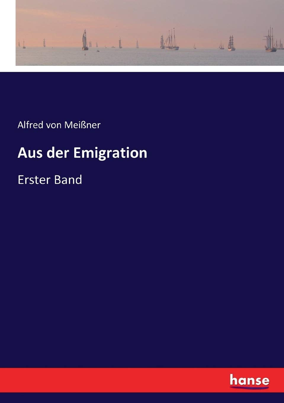 Aus der Emigration: Erster Band Classics