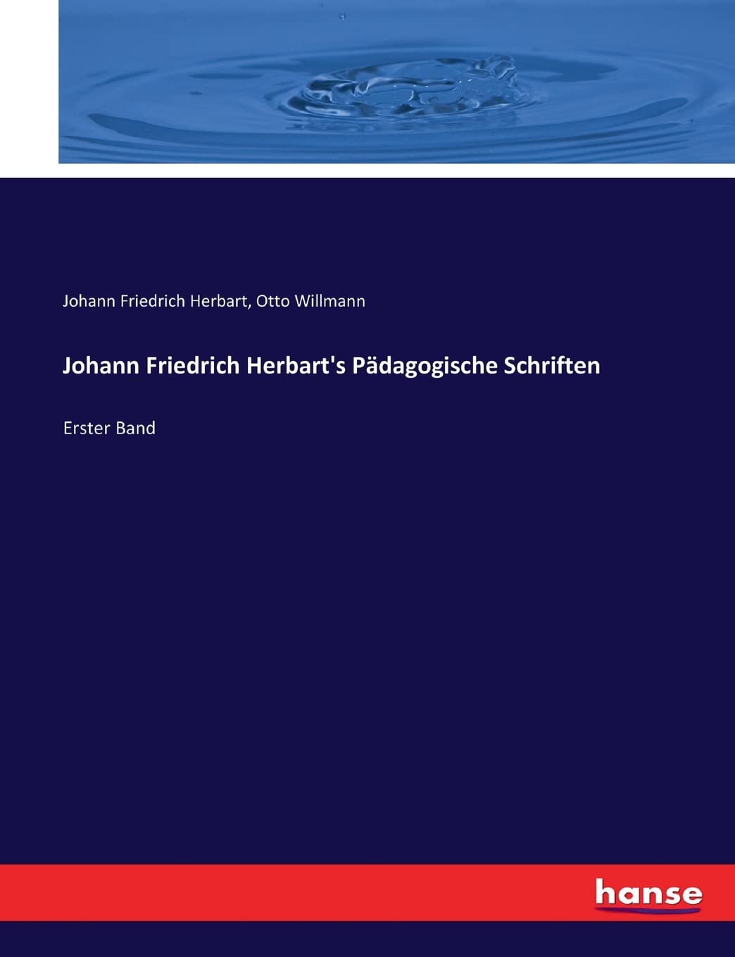 Johann Friedrich Herbart's Pädagogische Schriften: Erster Band Books