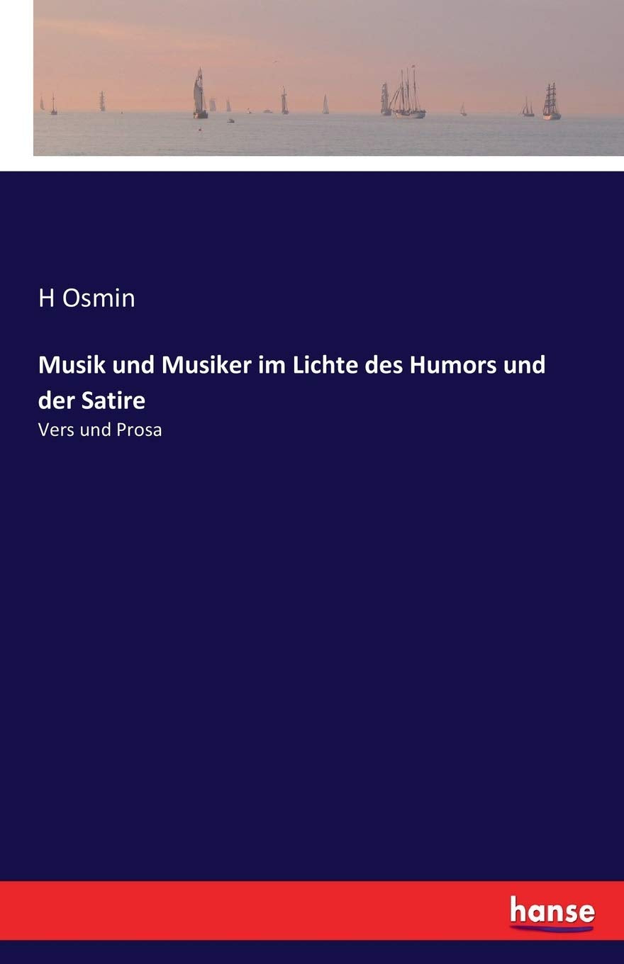Musik und Musiker im Lichte des Humors und der Satire: Vers und Prosa Classics