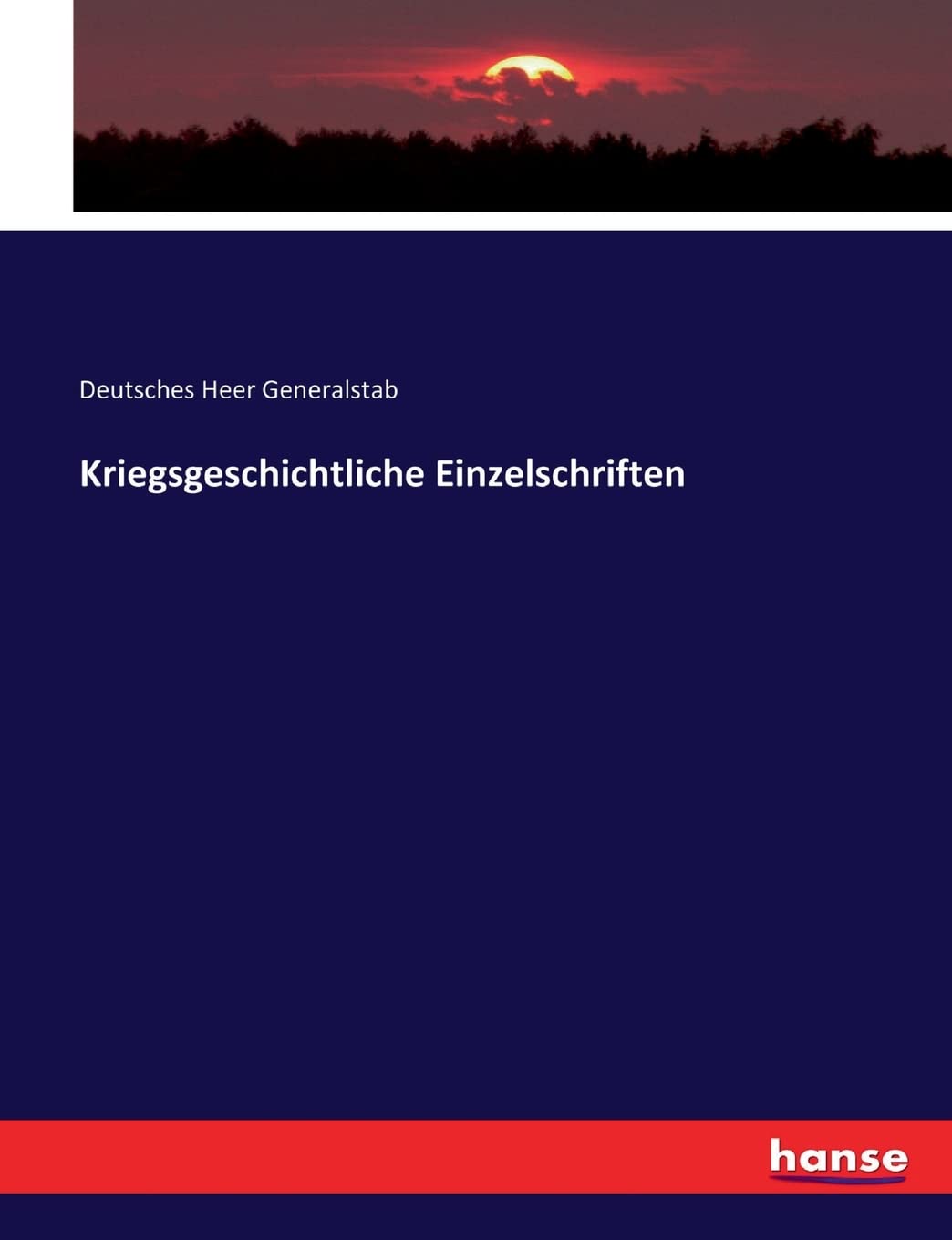 Kriegsgeschichtliche Einzelschriften Politics & History