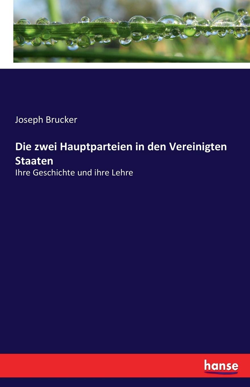 Die zwei Hauptparteien in den Vereinigten Staaten: Ihre Geschichte und ihre Lehre Law