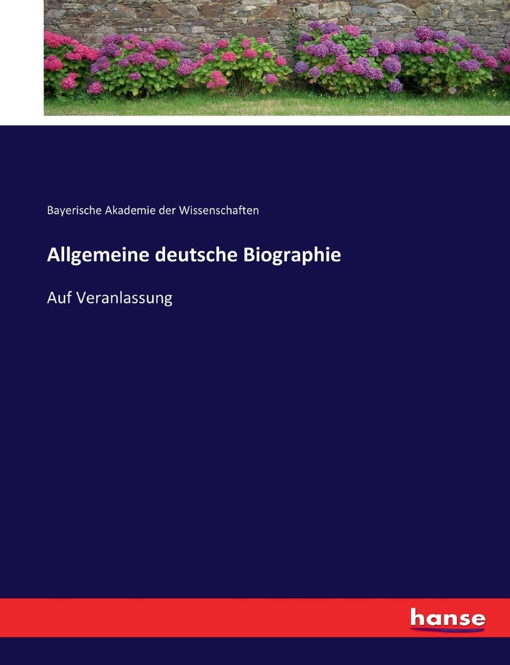 Allgemeine deutsche Biographie: Auf Veranlassung Personalities