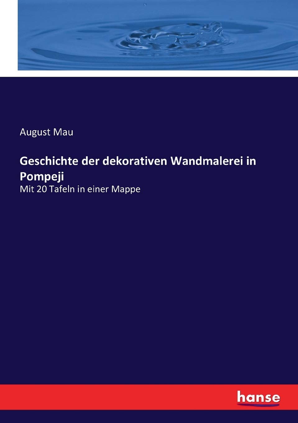 Geschichte der dekorativen Wandmalerei in Pompeji: Mit 20 Tafeln in einer Mappe Books
