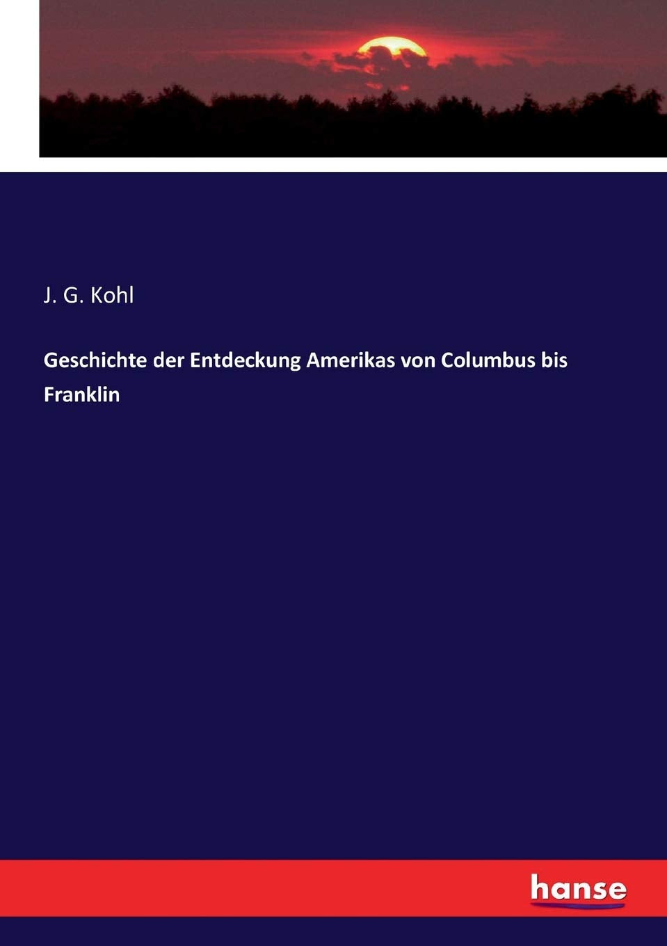 Geschichte der Entdeckung Amerikas von Columbus bis Franklin Politics & History