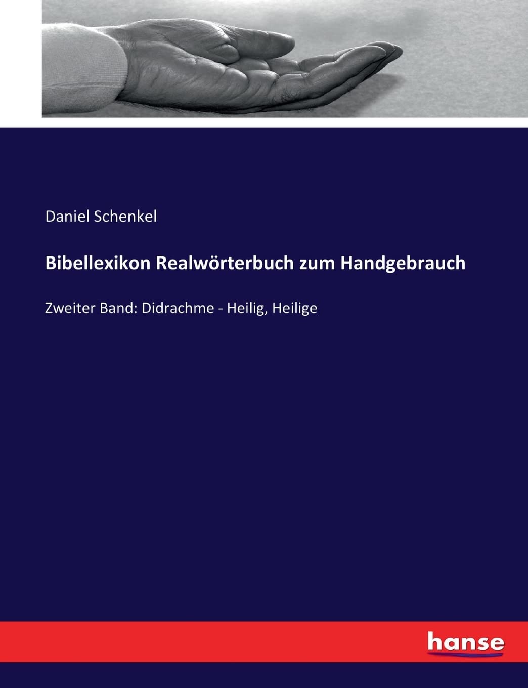 Bibellexikon Realwörterbuch zum Handgebrauch: Zweiter Band: Didrachme - Heilig, Heilige Religion & Esotericism