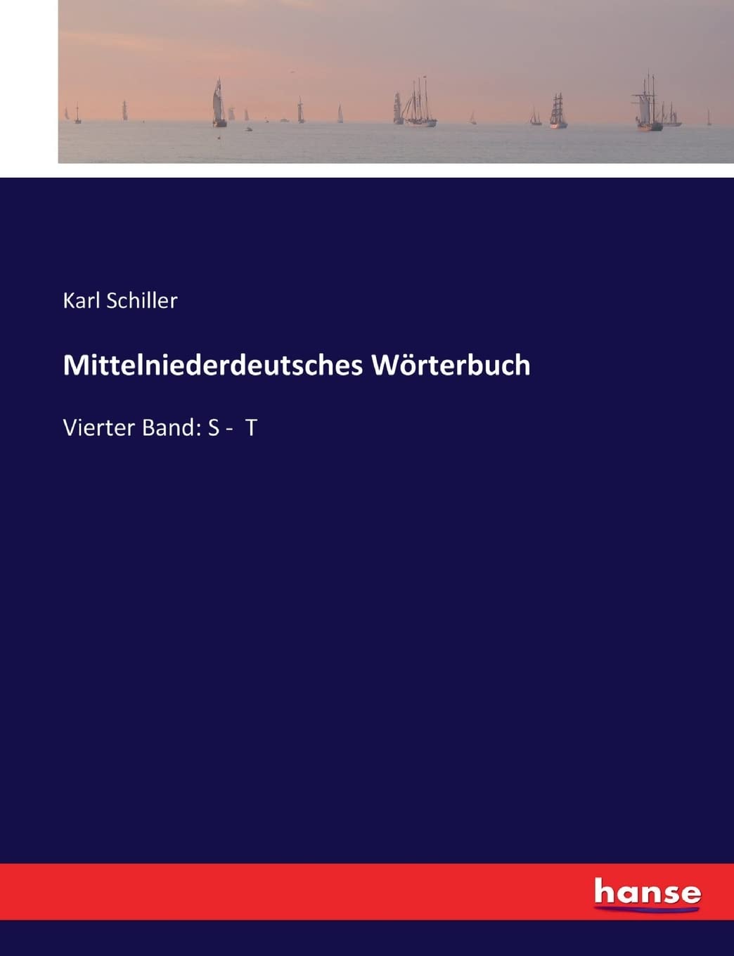 Mittelniederdeutsches Wörterbuch: Vierter Band: S - T General education