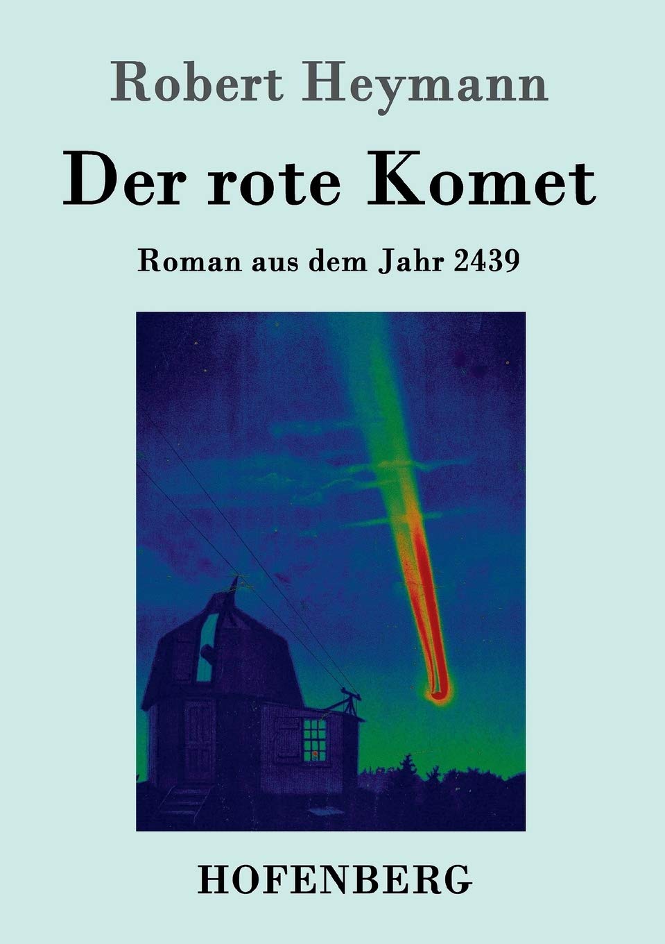 Der rote Komet: Roman aus dem Jahr 2439 Contemporary literature