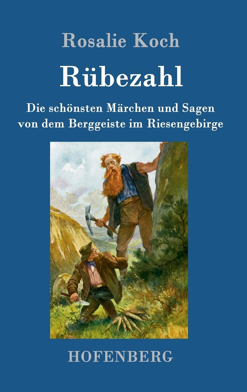 Rübezahl: Die schönsten Märchen und Sagen von dem Berggeiste im Riesengebirge Fairy Tales & Legends
