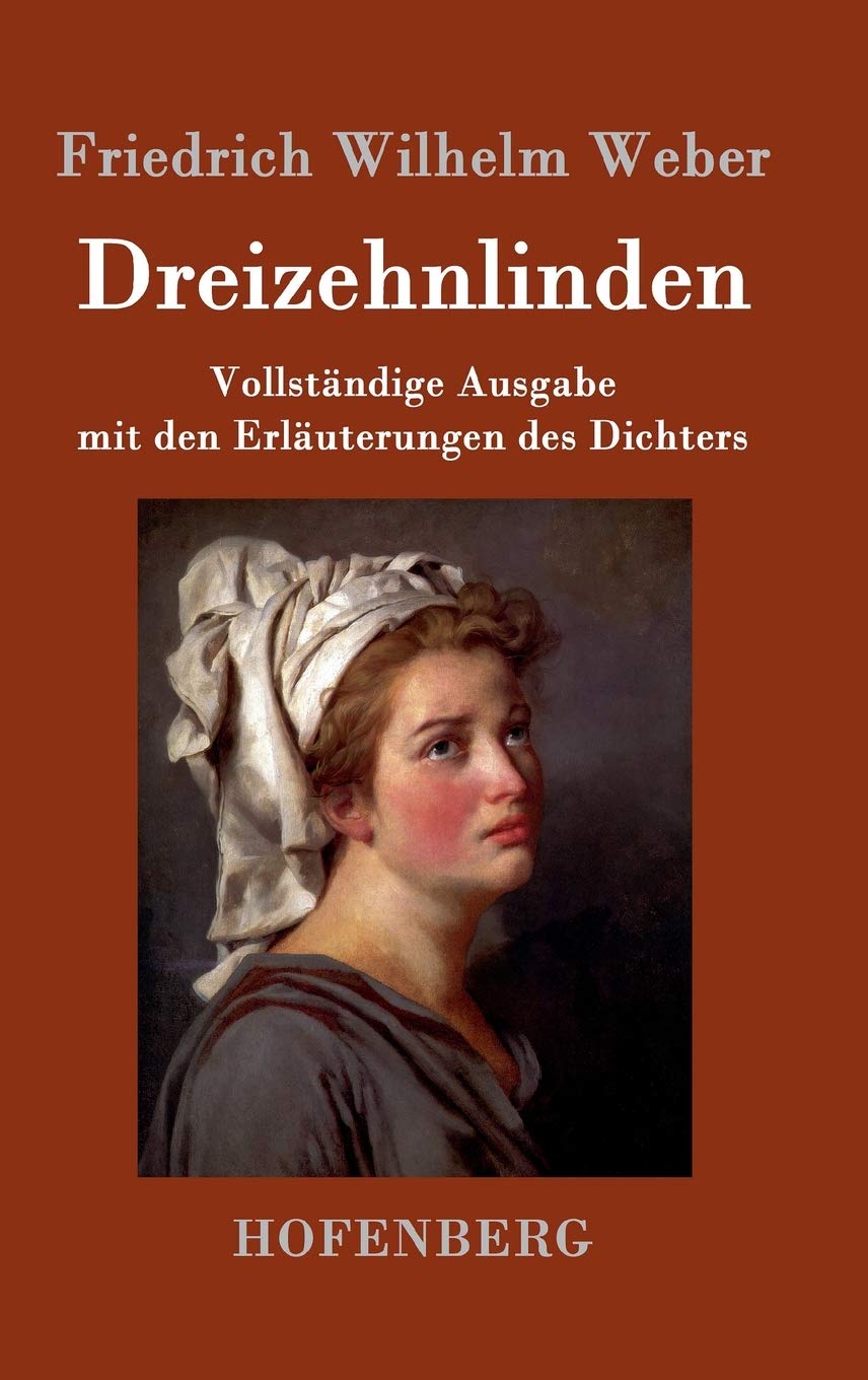 Dreizehnlinden: Vollständige Ausgabe mit den Erläuterungen des Dichters Contemporary literature