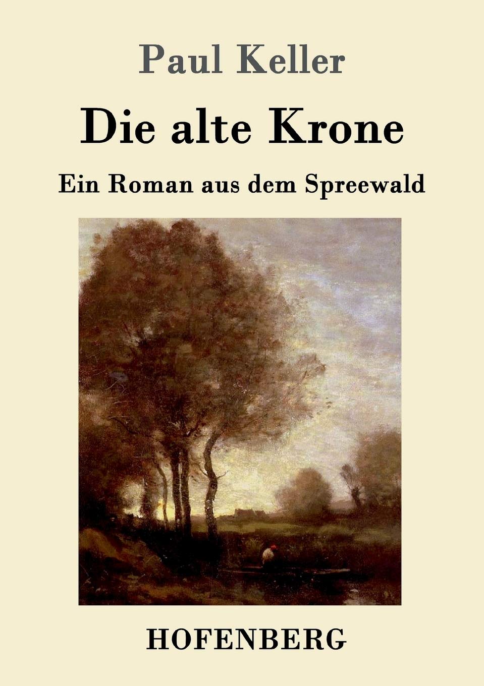 Die alte Krone: Ein Roman aus dem Spreewald Classics