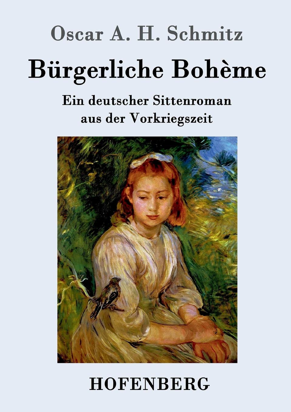 Bürgerliche Bohème: Ein deutscher Sittenroman aus der Vorkriegszeit Classics