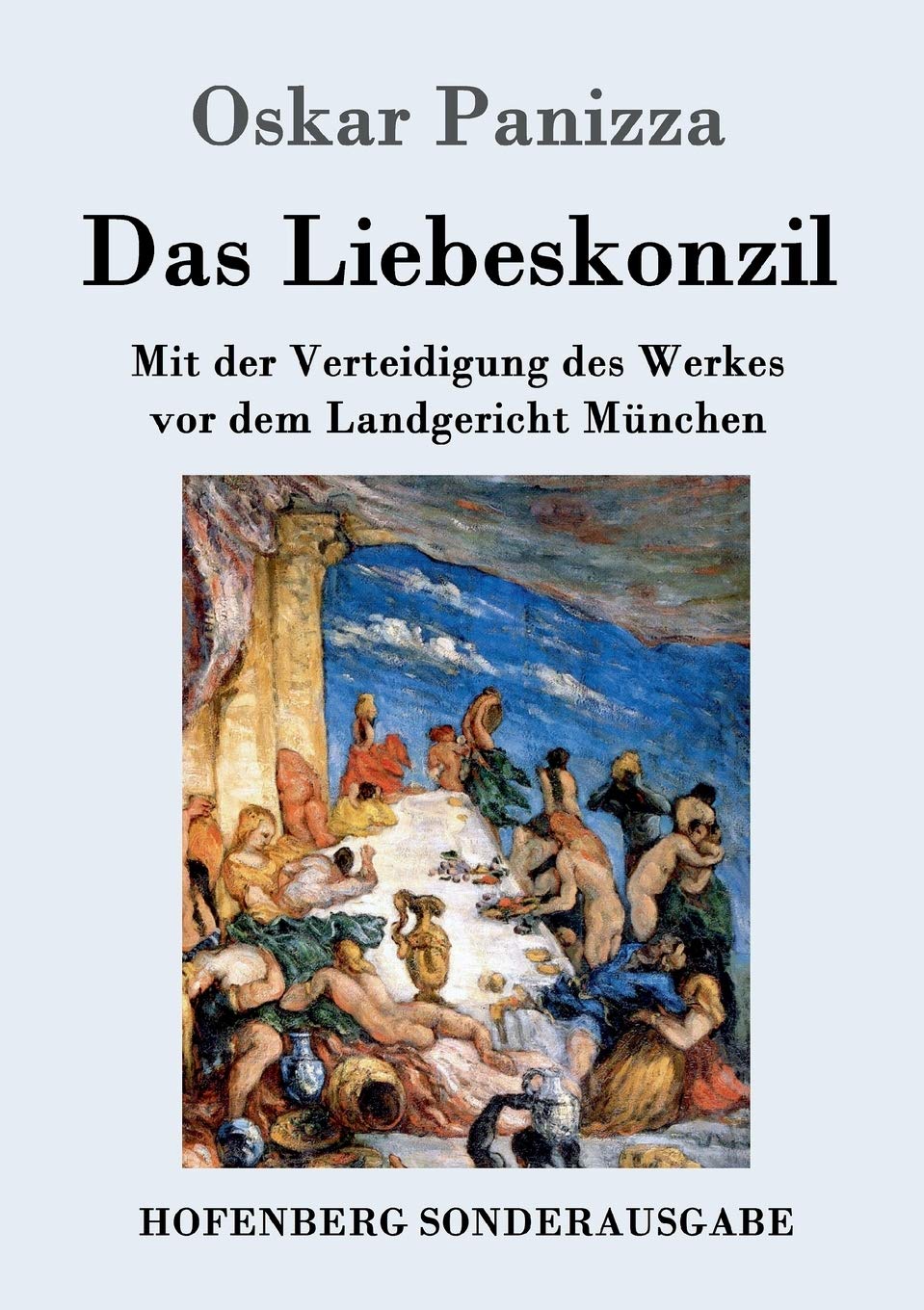 Das Liebeskonzil: Mit der Verteidigung des Werkes vor dem Landgericht München Drama