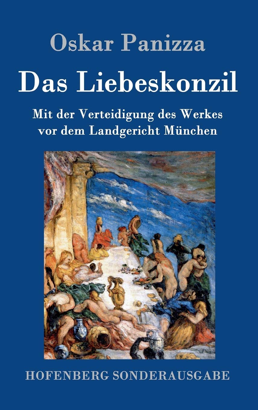 Das Liebeskonzil: Mit der Verteidigung des Werkes vor dem Landgericht München Drama