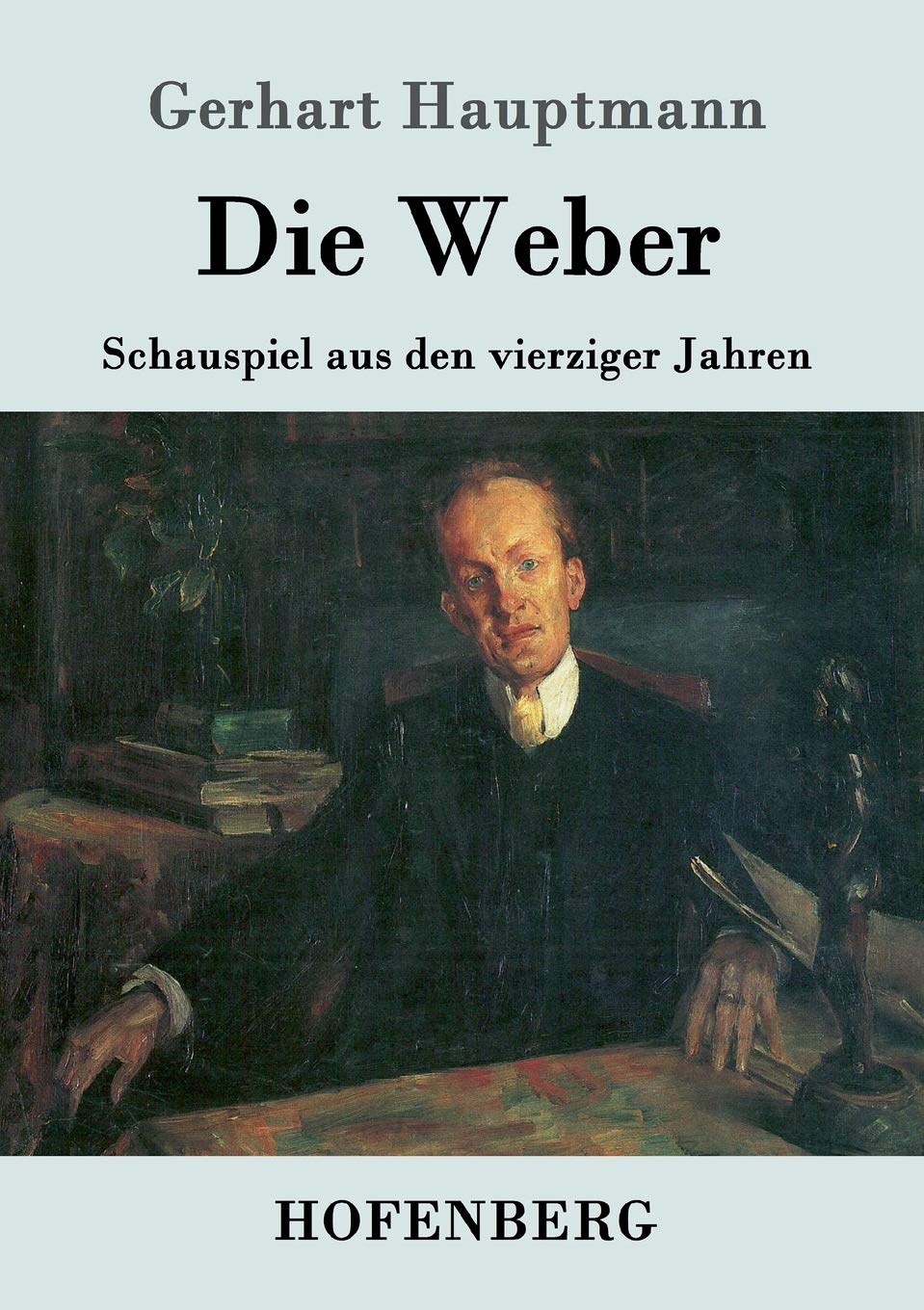 Die Weber: Schauspiel aus den vierziger Jahren Drama