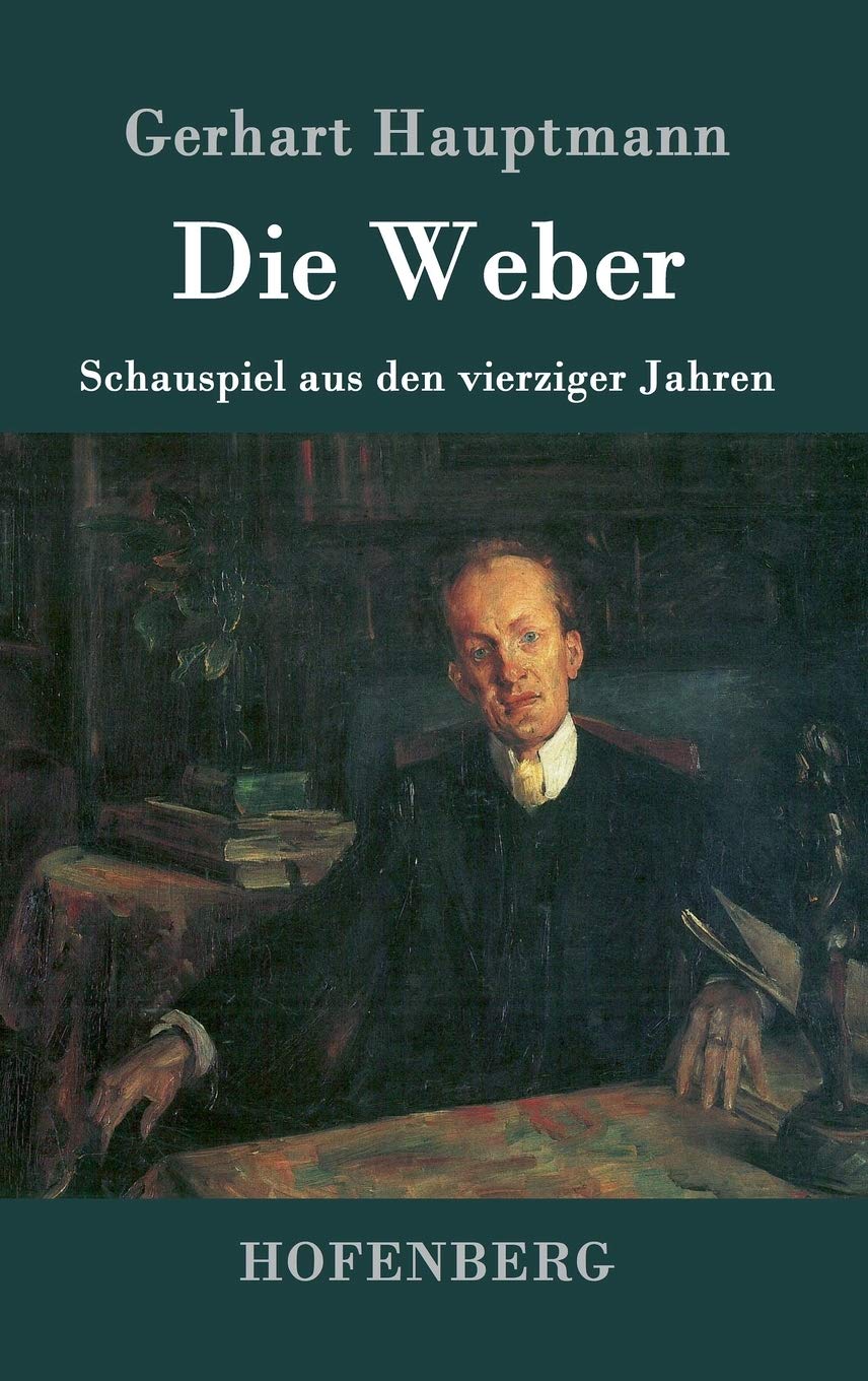 Die Weber: Schauspiel aus den vierziger Jahren Drama