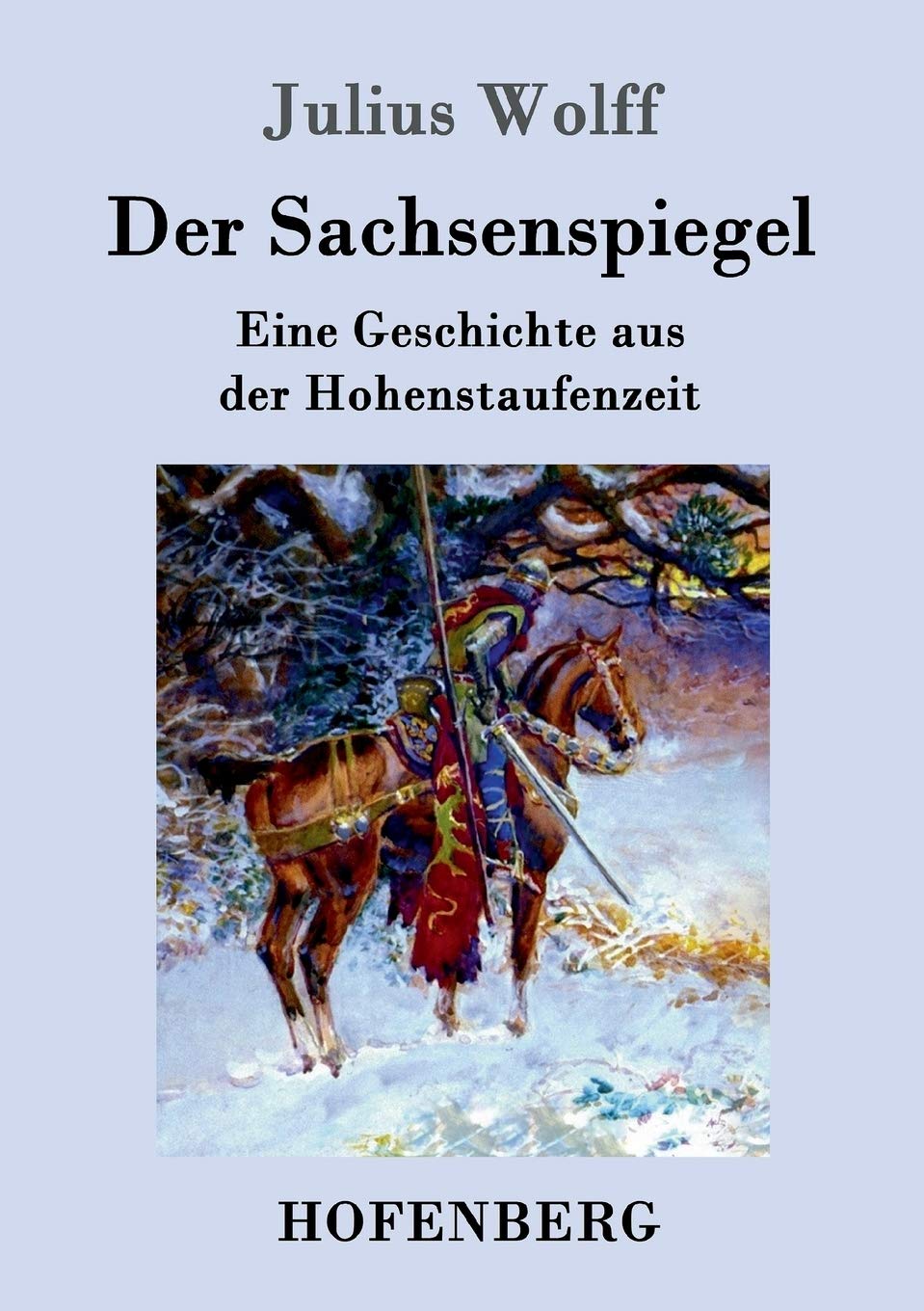 Der Sachsenspiegel: Eine Geschichte aus der Hohenstaufenzeit Contemporary literature