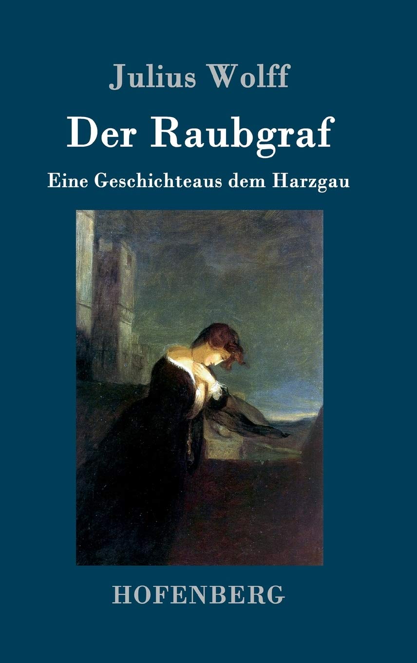 Der Raubgraf: Eine Geschichte aus dem Harzgau Historical Fiction
