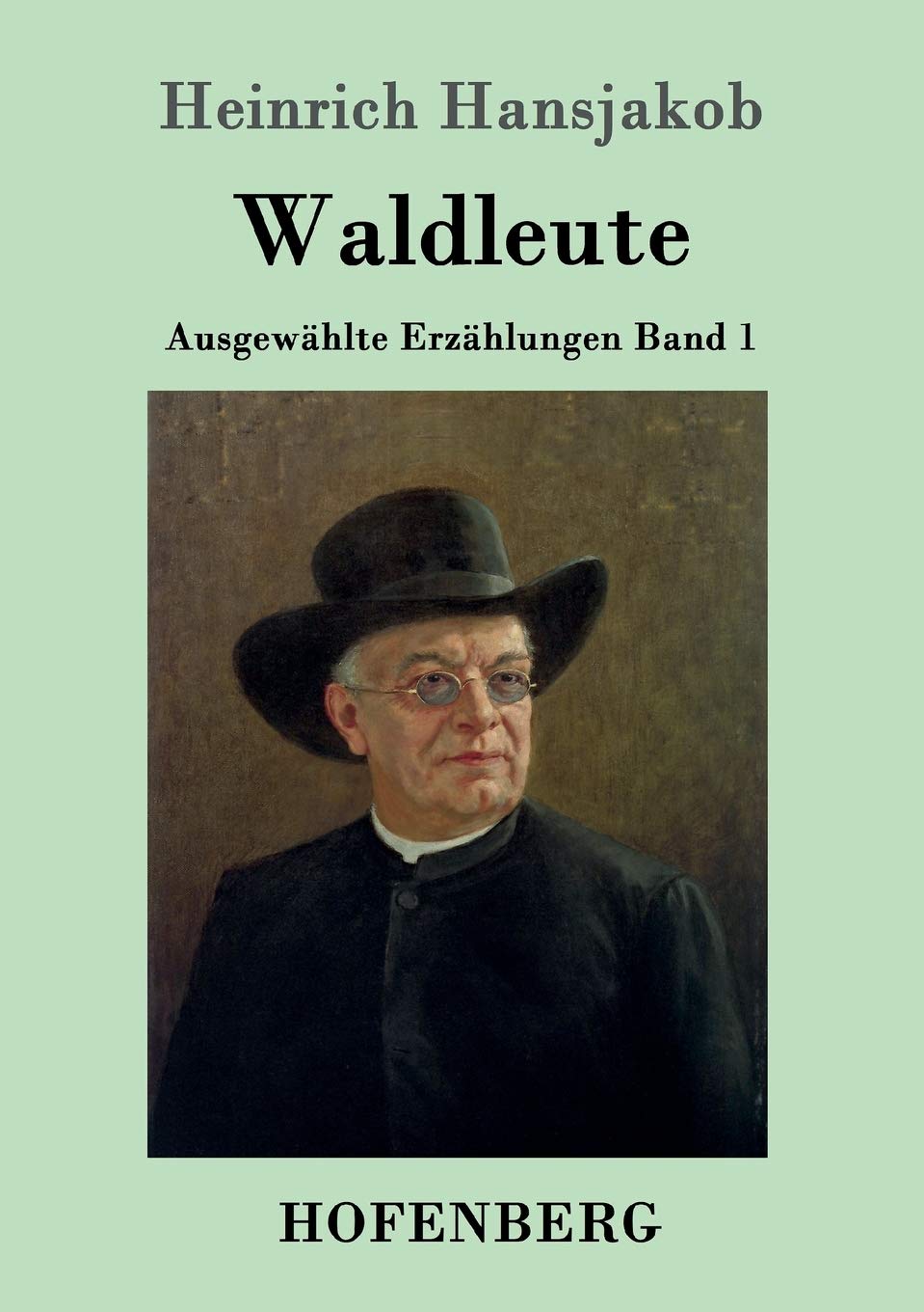 Waldleute: Ausgewählte Erzählungen Band 1 Classics