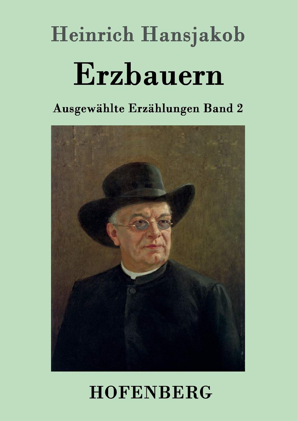 Erzbauern: Ausgewählte Erzählungen Band 2 Contemporary literature