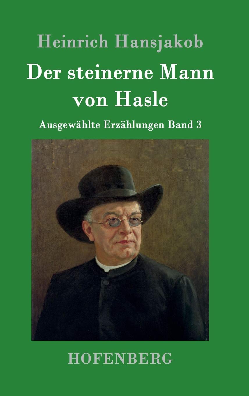Der steinerne Mann von Hasle: Ausgewählte Erzählungen Band 3 Classics
