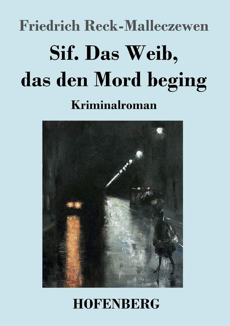 Sif. Das Weib, das den Mord beging: Kriminalroman Action & Adventure