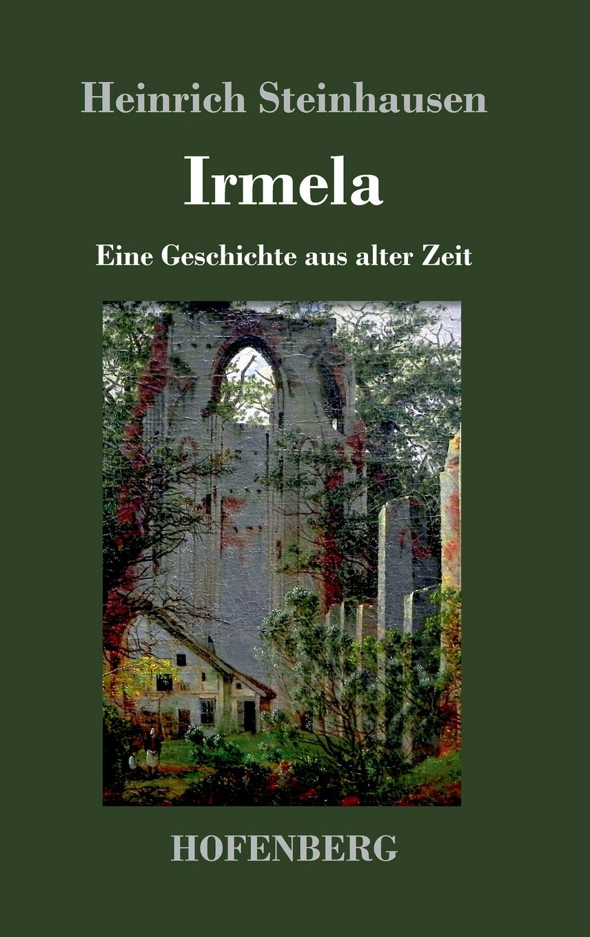 Irmela: Eine Geschichte aus alter Zeit Contemporary literature