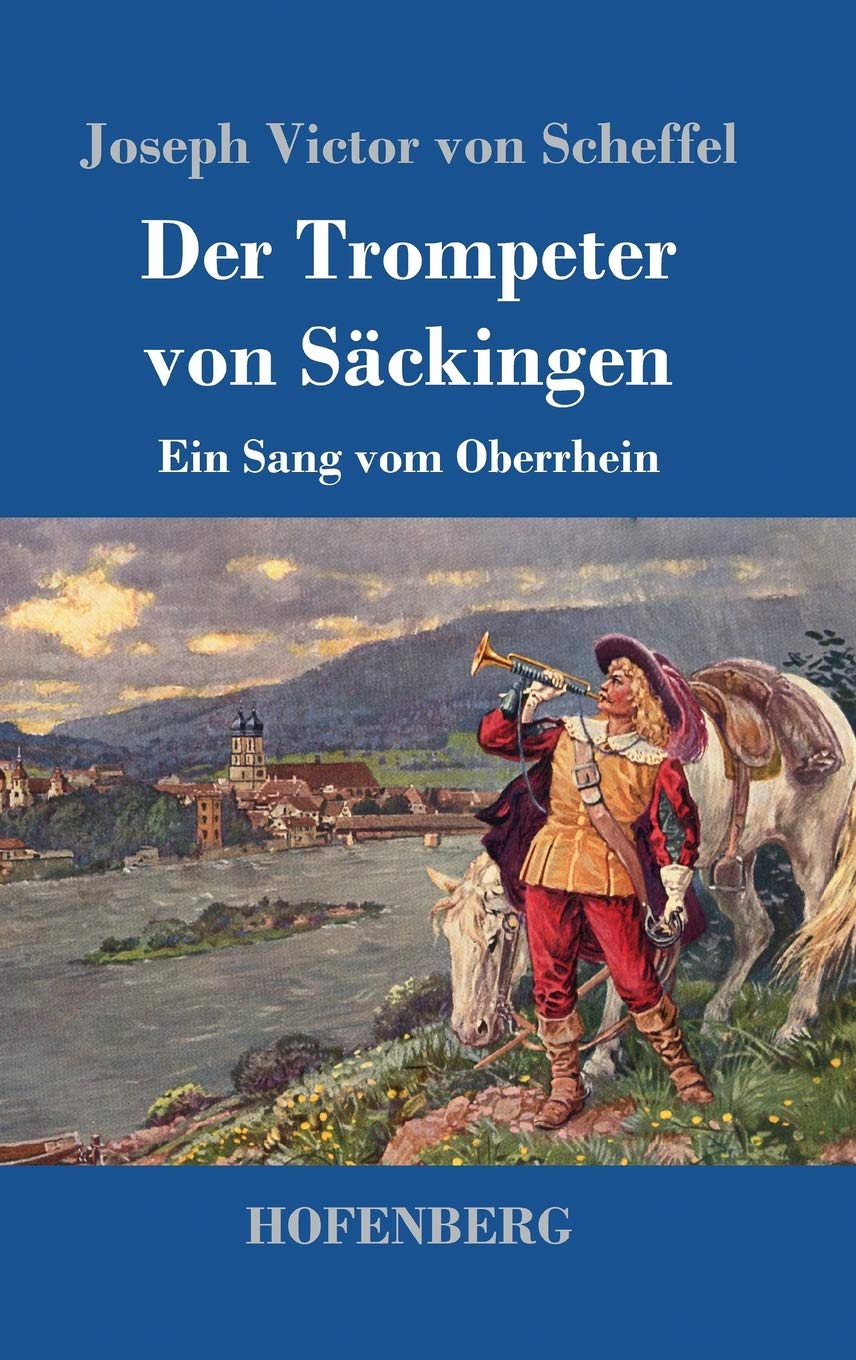 Der Trompeter von Säckingen: Ein Sang vom Oberrhein Contemporary literature