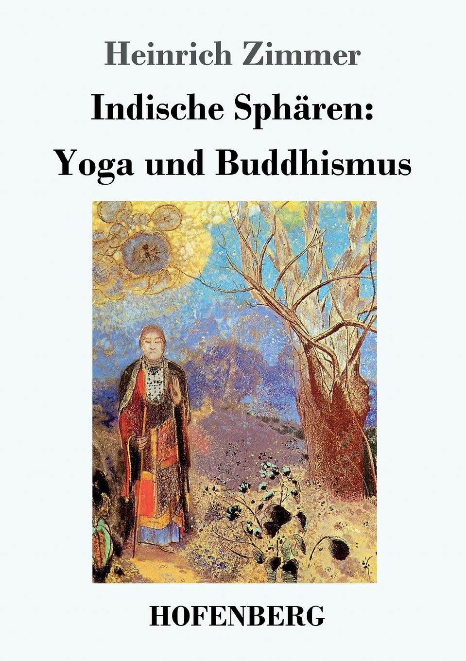 Indische Sphären: Yoga und Buddhismus Contemporary literature