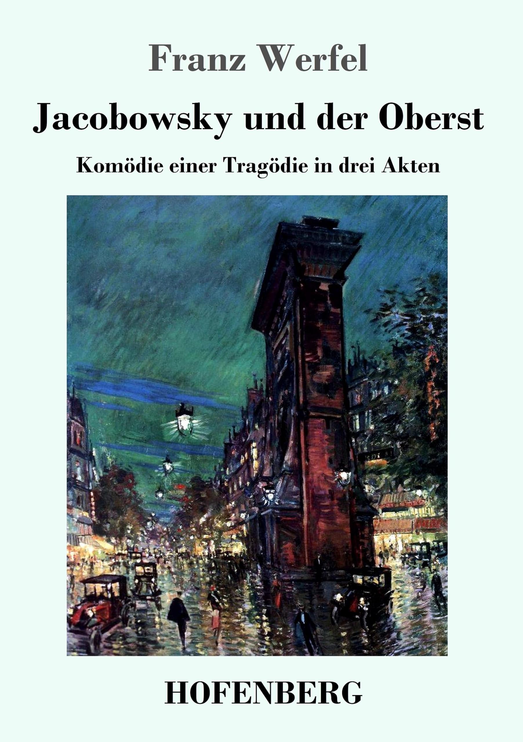 Jacobowsky und der Oberst: Komödie einer Tragödie in drei Akten Drama
